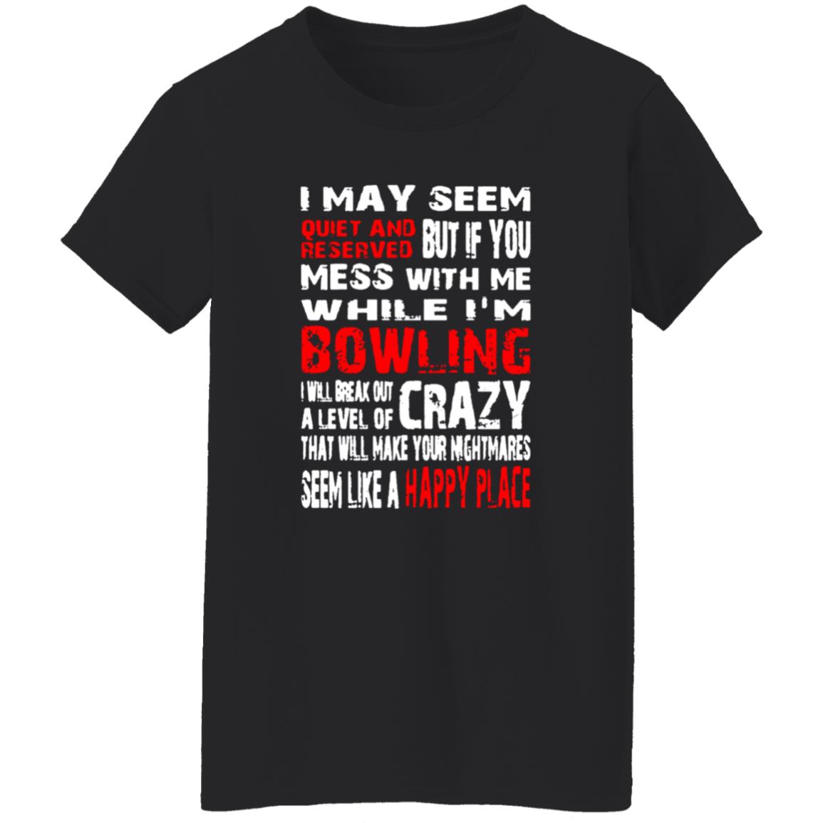 Quiet And Reserved Bowling Happy Place Shirt - Teechipus