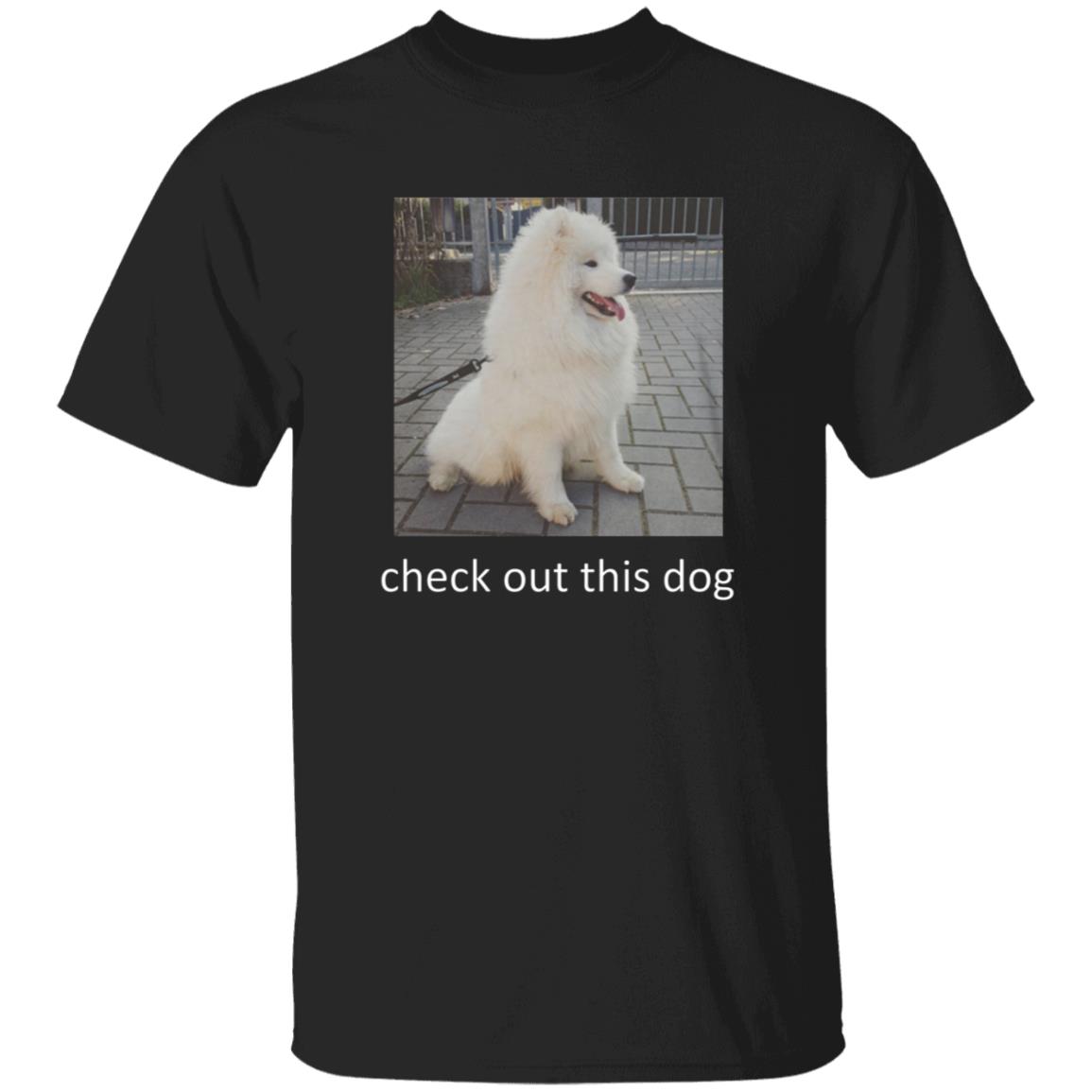 Check Out This Dog Shirt - Teechipus