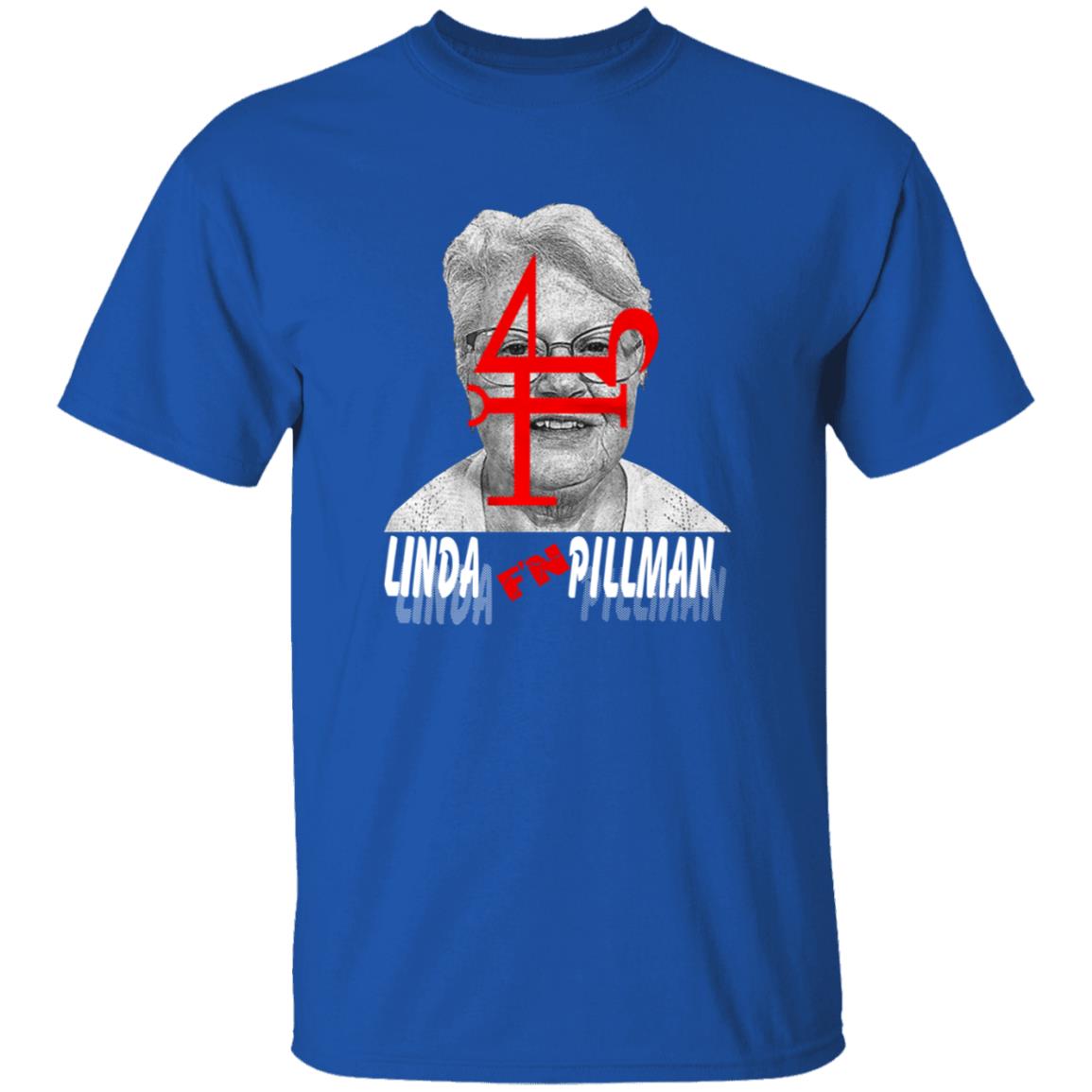 Linda F'n Pillman Shirt - Teechipus