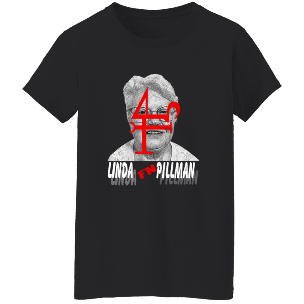 Linda F'n Pillman Shirt - Teechipus
