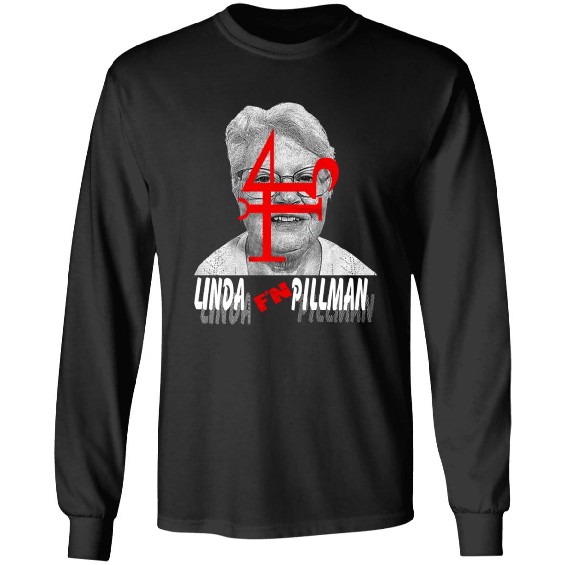 Linda F'n Pillman Shirt - Teechipus