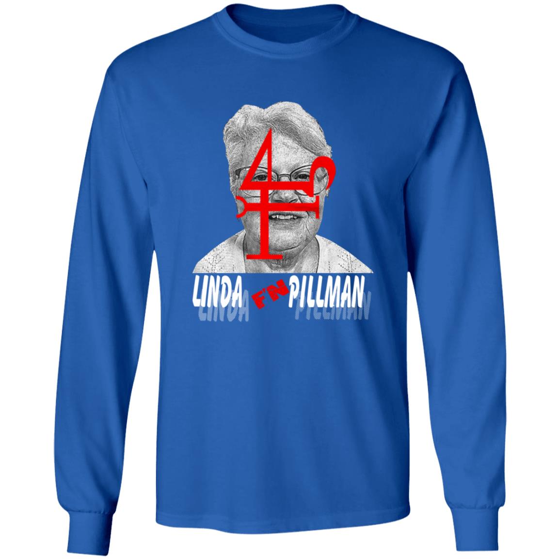 Linda F'n Pillman Shirt - Teechipus