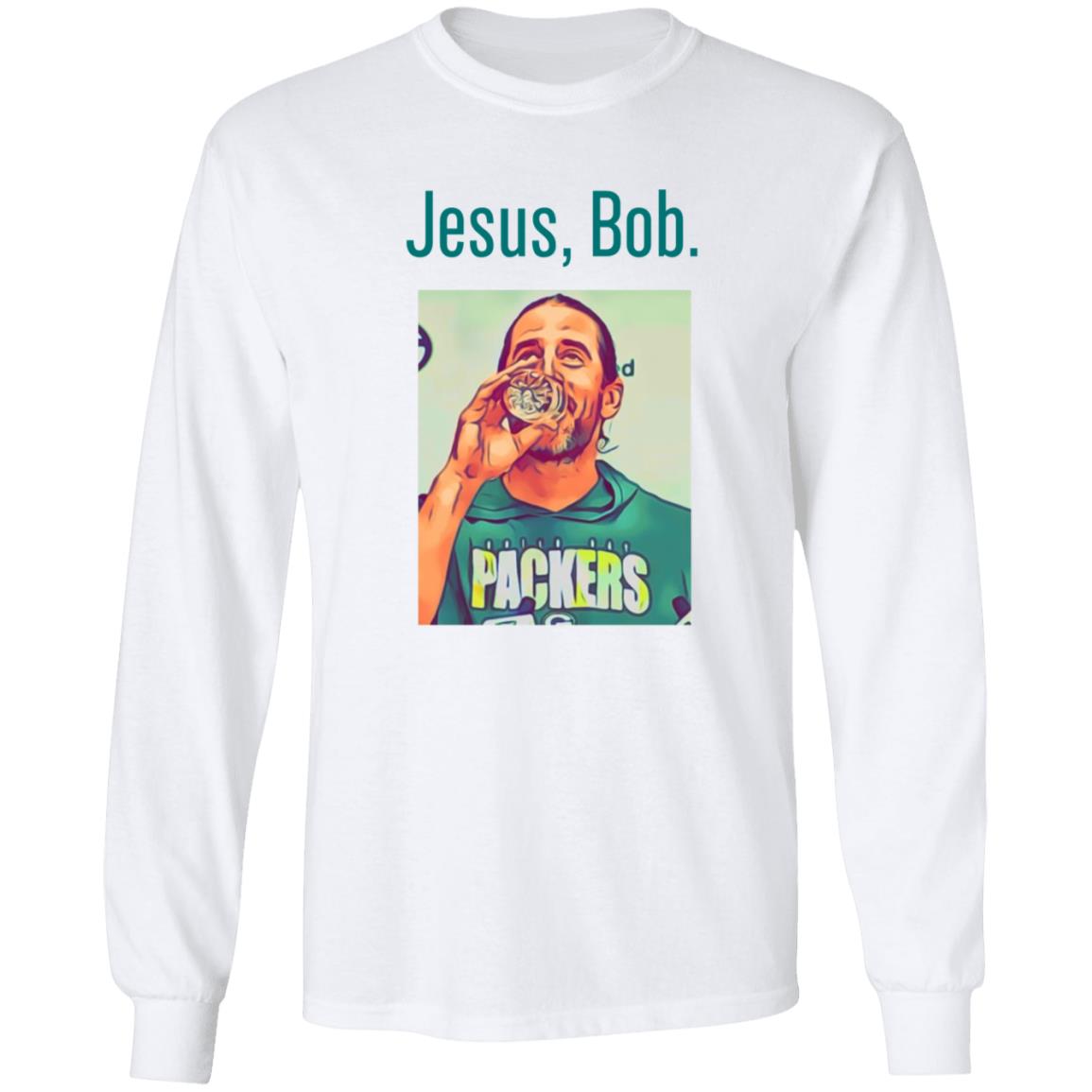 Aaron Rodgers Jesus Bob Packers T Shirt - Teechipus