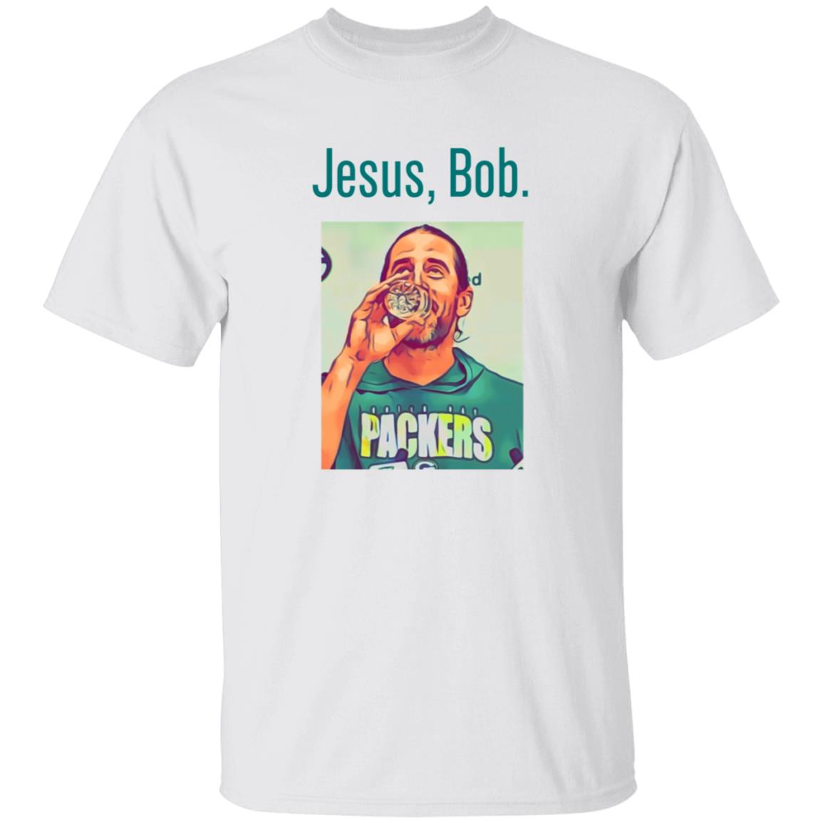 Aaron Rodgers Jesus Bob Packers T Shirt - Teechipus