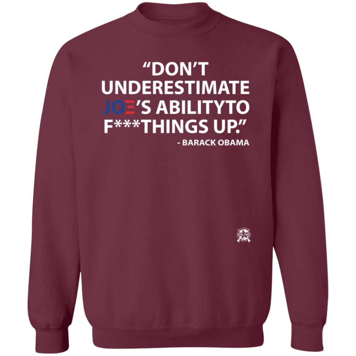 Don't Underestimate Joe's Ability To Fuck Things Up Shirt Bringammo Store - Teechipus