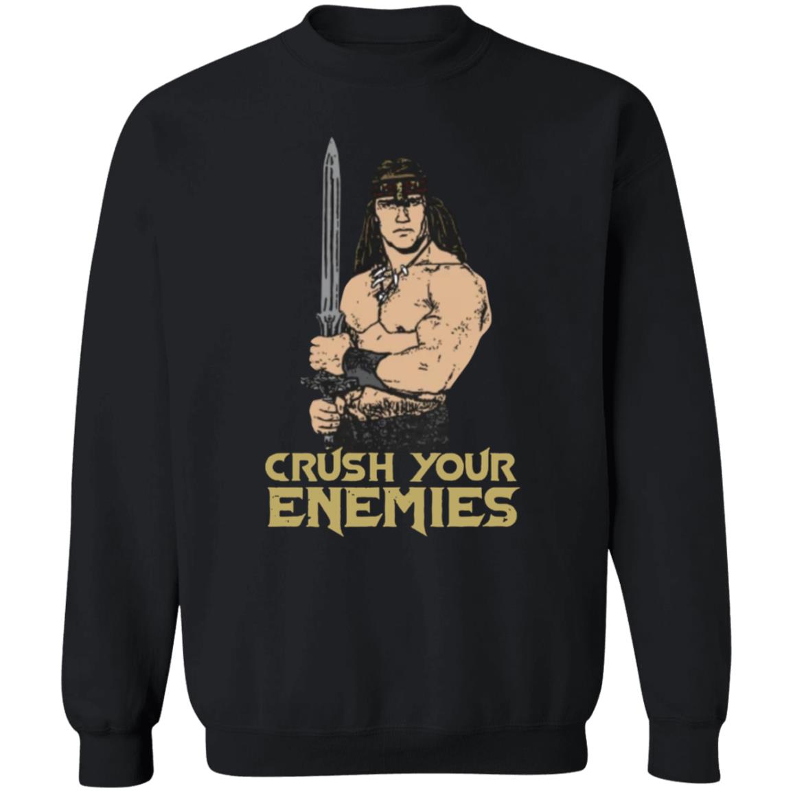 Crush Your Enemies Shirt - Teechipus