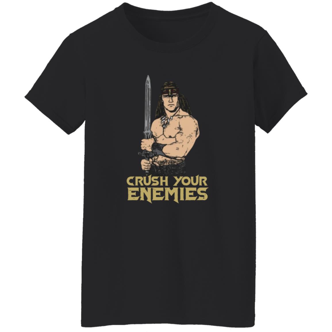 Crush Your Enemies Shirt - Teechipus