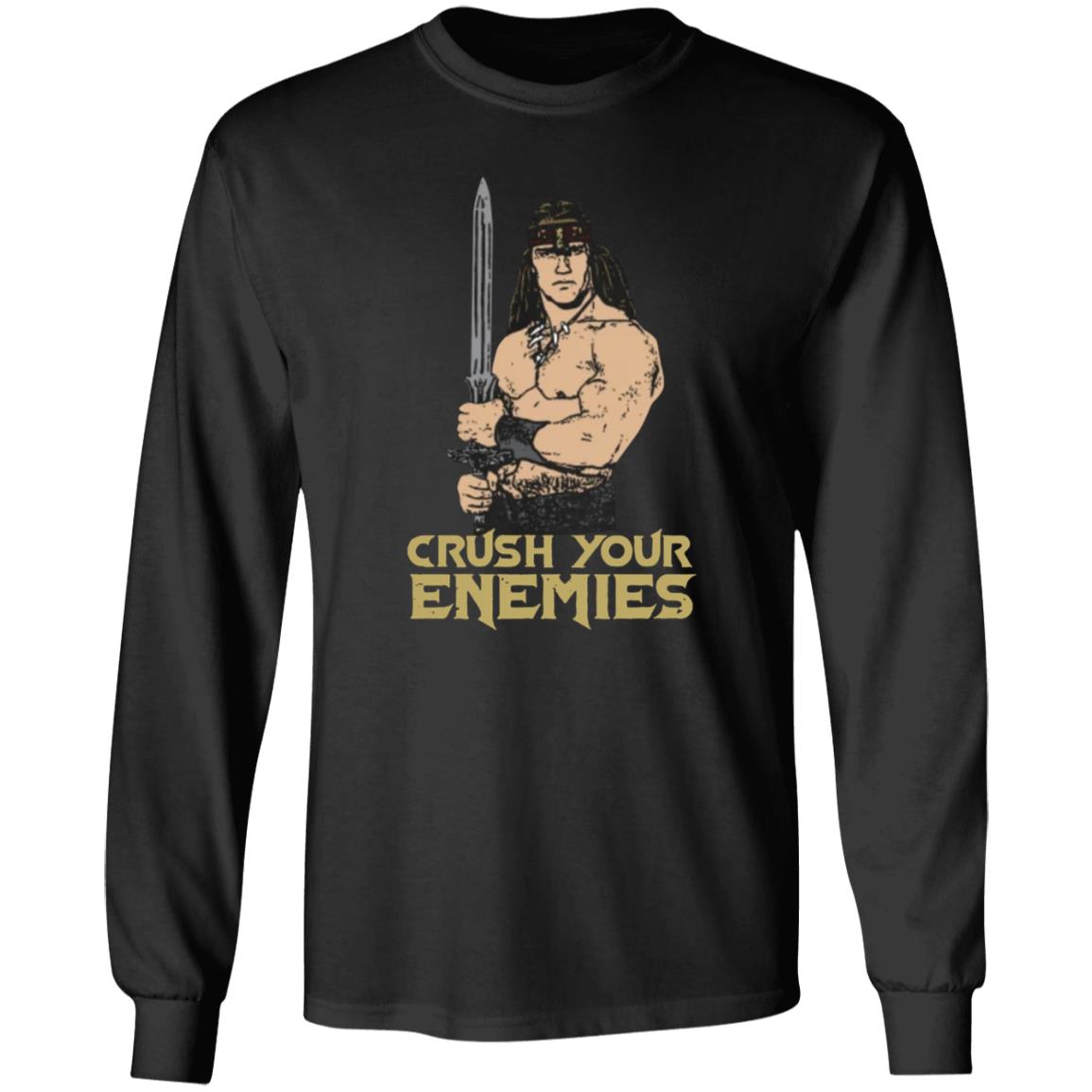 Crush Your Enemies Shirt - Teechipus