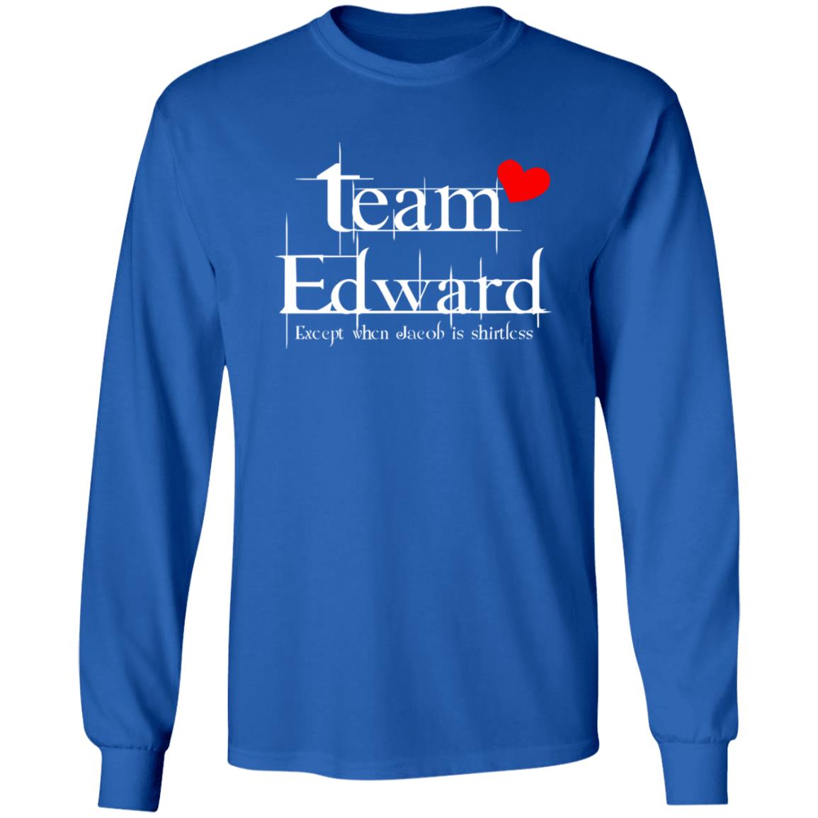 Team Edward Forks Washington Except When Jacob Is Shirtless Shirt Hoodie Sweatshirt - Teechipus