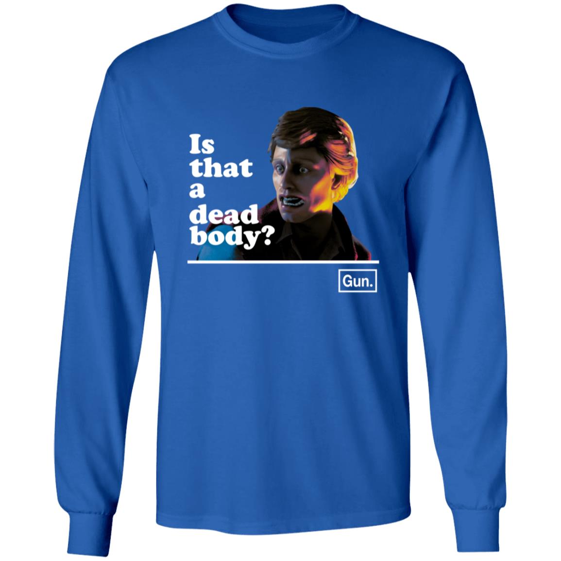 Chadwut Is That A Dead Body Shirt Weskeltner Chadwut Tee Shirt - Teechipus