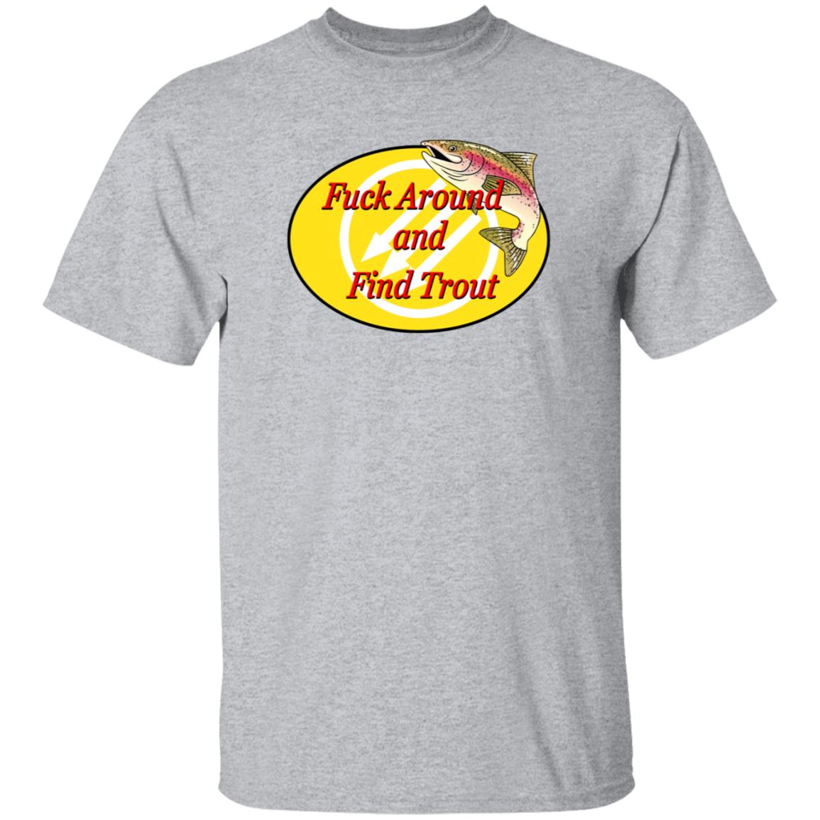 Fuck Around And Find Trout Shirt - Teechipus