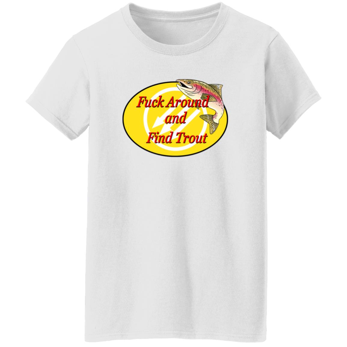 Fuck Around And Find Trout Shirt - Teechipus