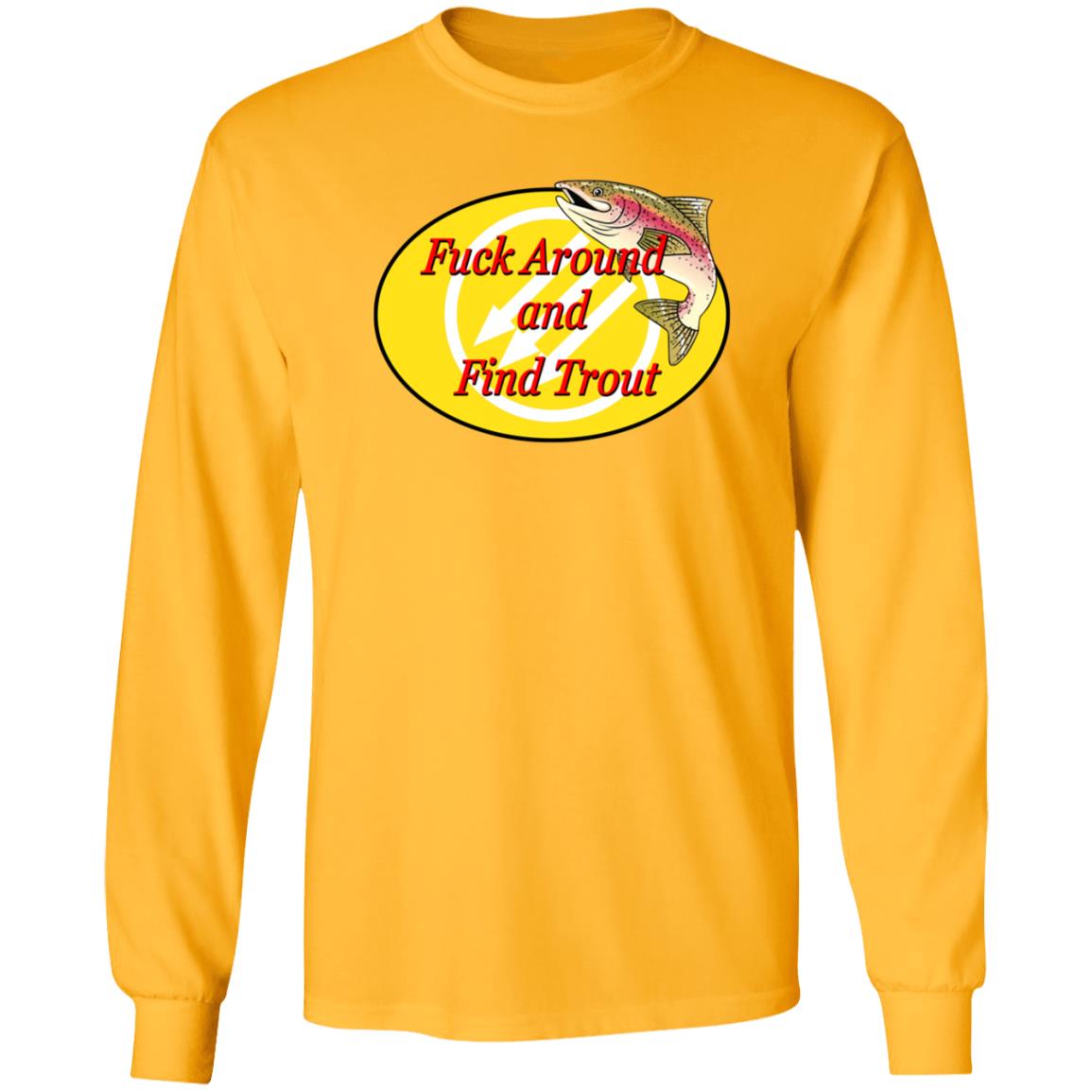 Fuck Around And Find Trout Shirt - Teechipus