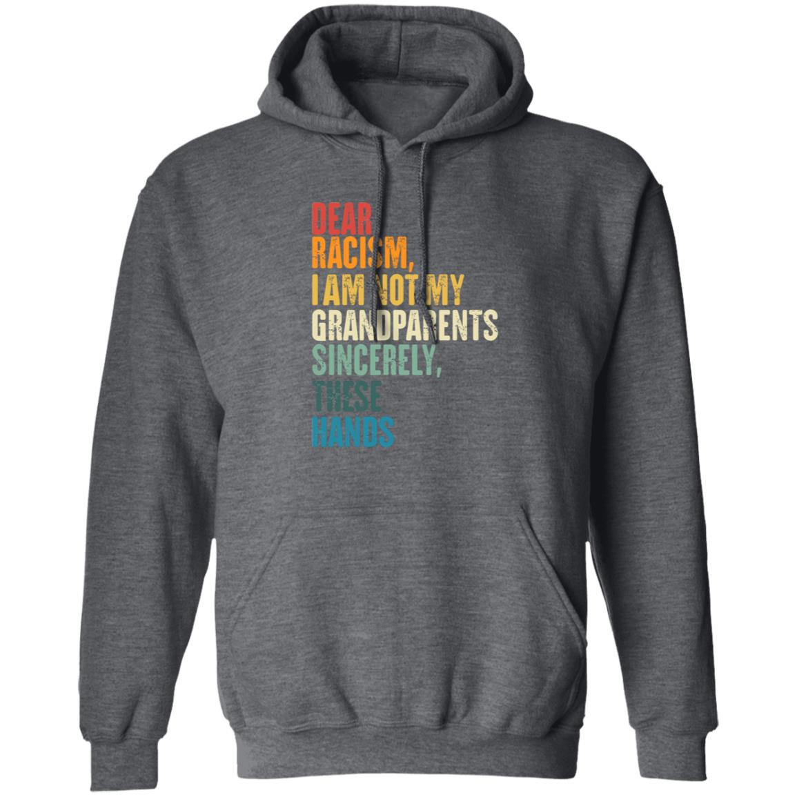 I Am Not My Grandparents Antiracism Racial Equality Shirt Hoodie Sweatshirt - Teechipus