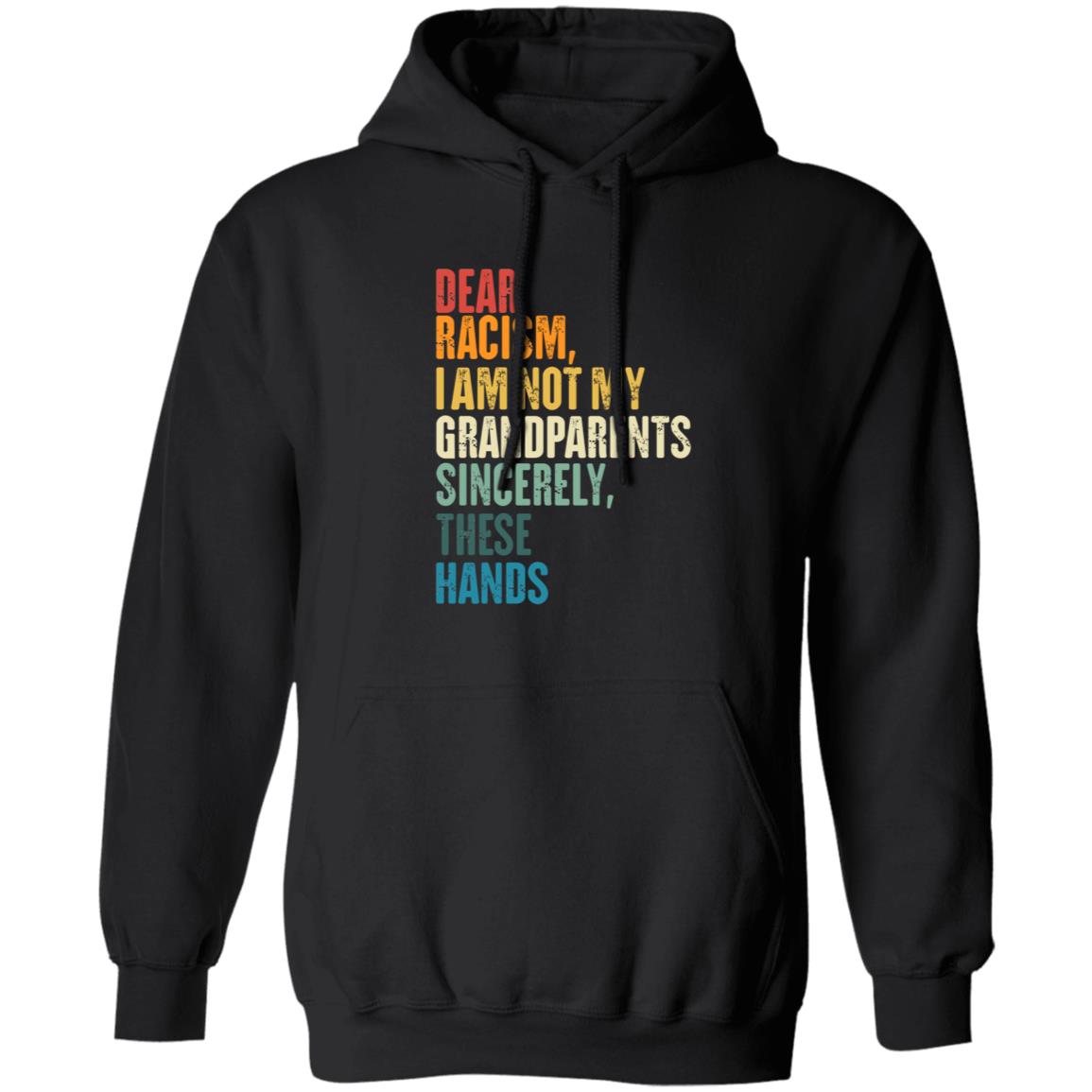 I Am Not My Grandparents Antiracism Racial Equality Shirt Hoodie Sweatshirt - Teechipus
