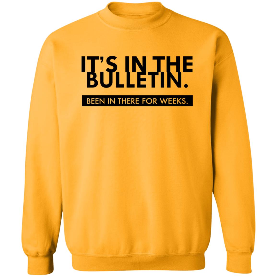 It's In The Bulletin Shirt It's In The Bulletin Been In The For Weeks Shirt - Teechipus