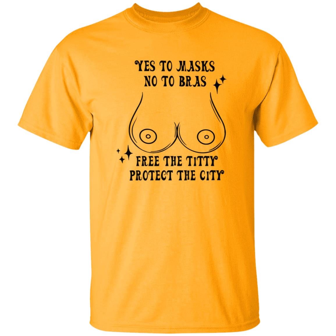 Yes To Masks No To Bras Free The Titty Protect The City Shirt Hoodie Sweatshirt - Teechipus