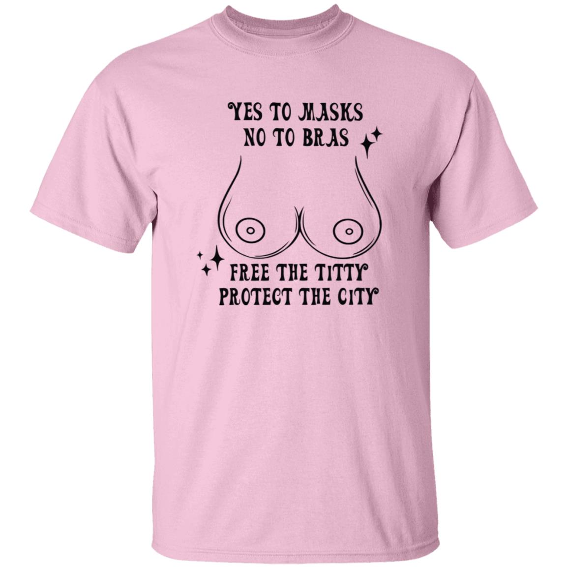 Yes To Masks No To Bras Free The Titty Protect The City Shirt Hoodie Sweatshirt - Teechipus
