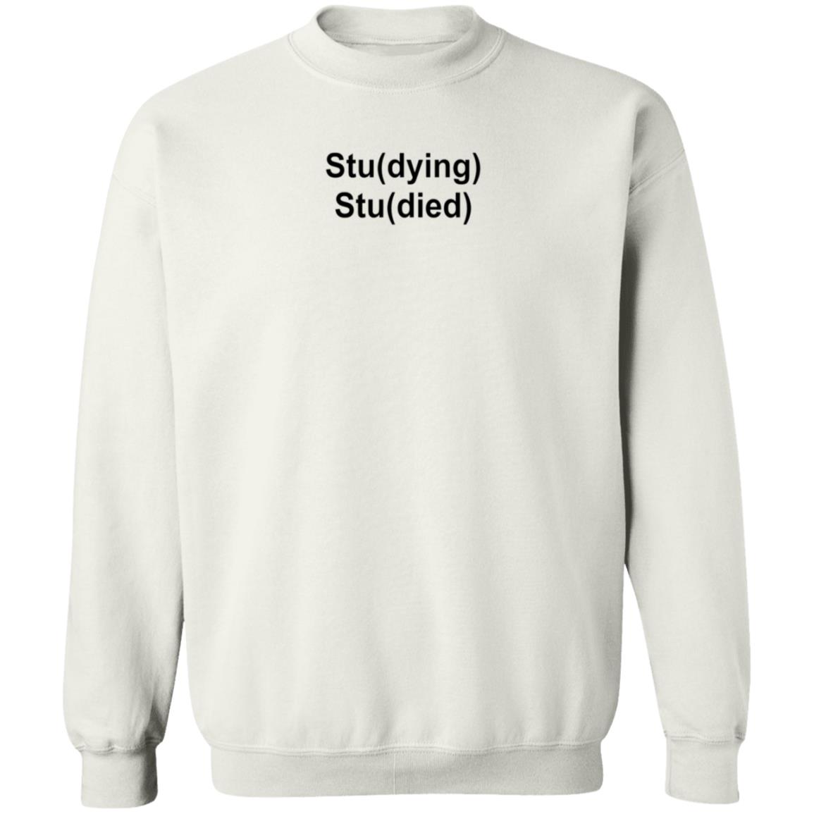 Studying Studied Shirt Emotional Text For You Studying Studied Shirt - Teechipus