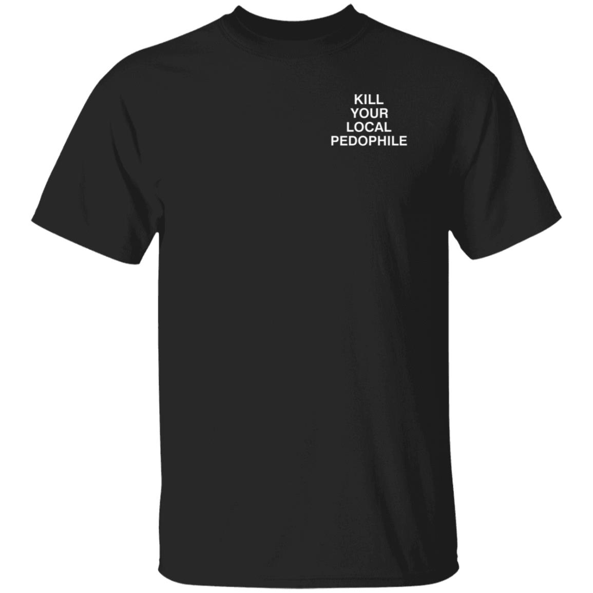 Kill Your Local Pedophile Asholes Live Forever Hoodie - Teechipus