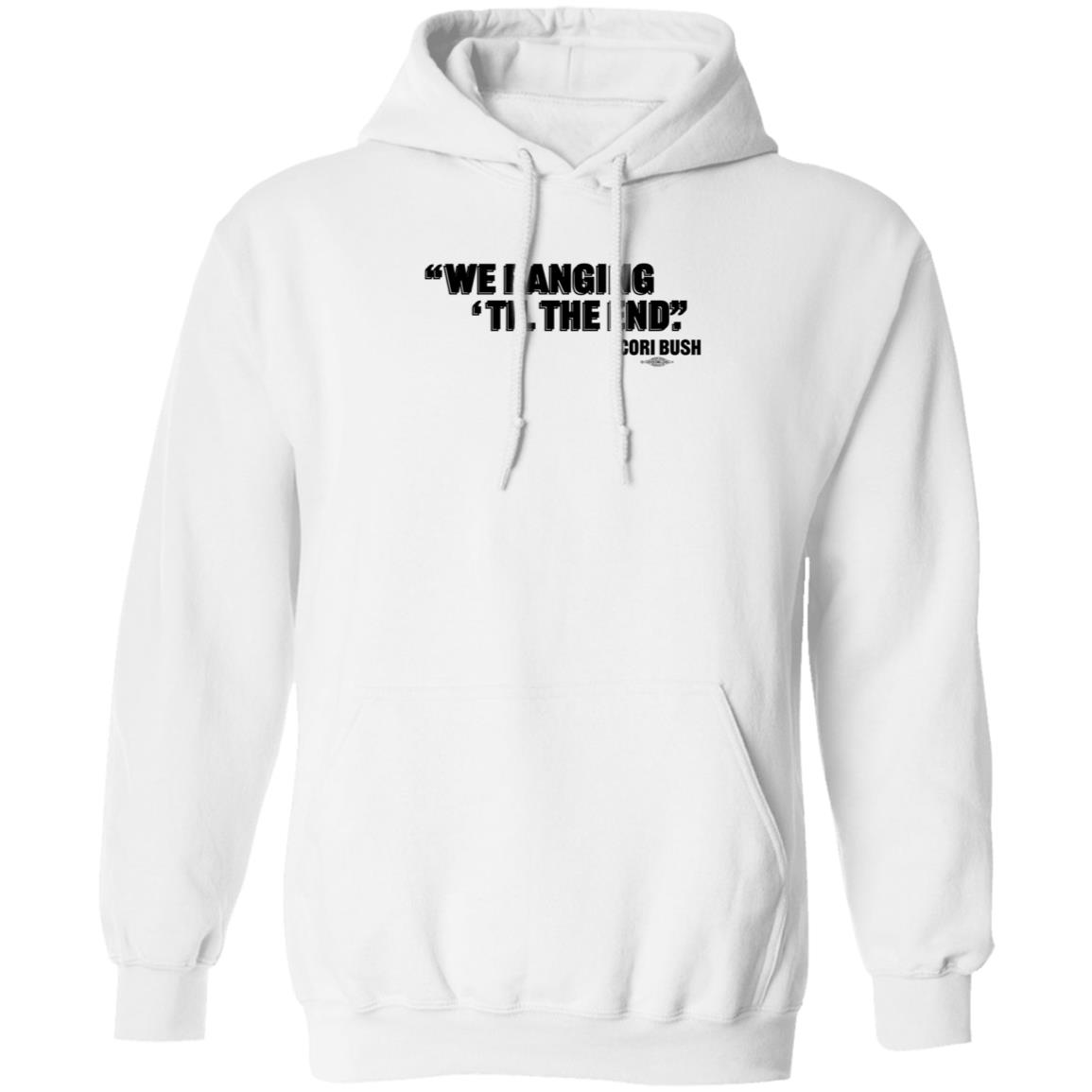 We Banging Til The End Cori Bush Shirt Torcho We Banging Til The End Cori Bush Shirt - Teechipus