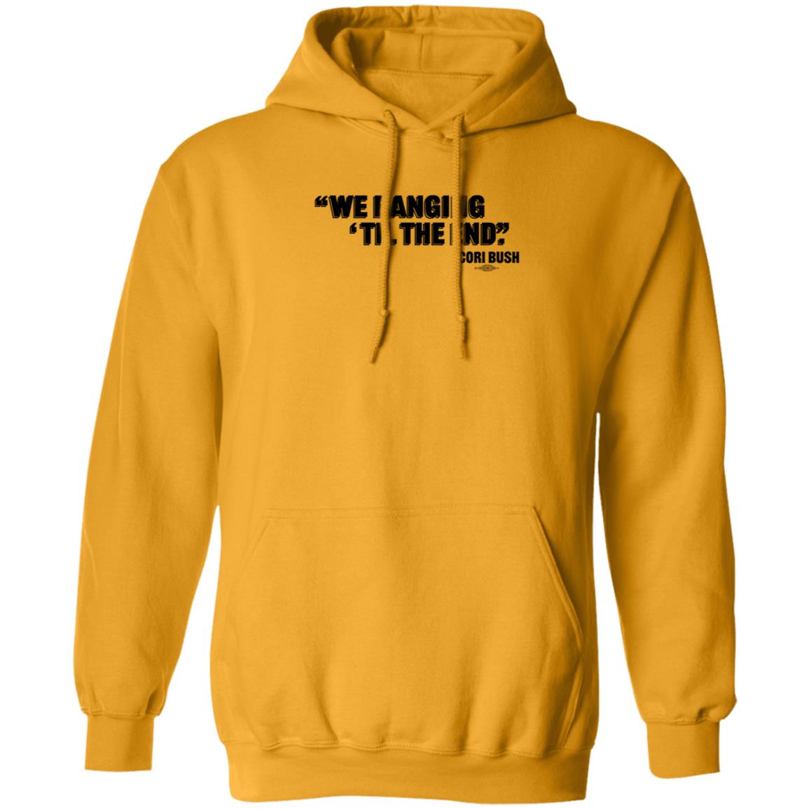 We Banging Til The End Cori Bush Shirt Torcho We Banging Til The End Cori Bush Shirt - Teechipus