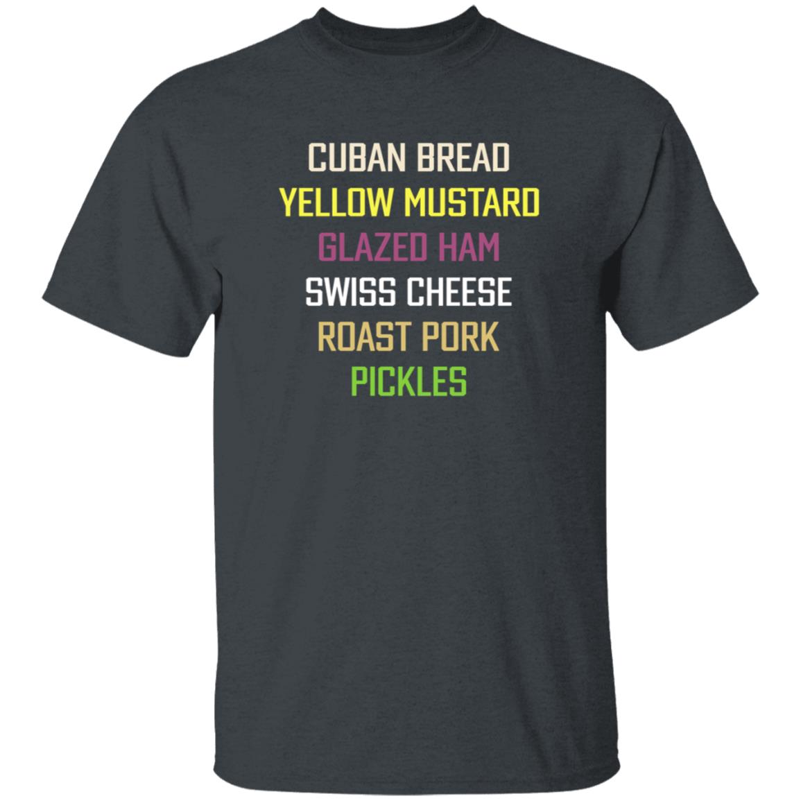 Cuban Bread Yellow Mustard Glazed Ham Swiss Cheese Shirt Billy Corben Cuban Bread Yellow Mustard Glazed Ham Swiss Cheese Shirt - Teechipus