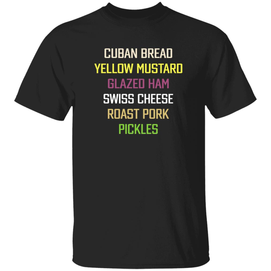 Cuban Bread Yellow Mustard Glazed Ham Swiss Cheese Shirt Billy Corben Cuban Bread Yellow Mustard Glazed Ham Swiss Cheese Shirt - Teechipus