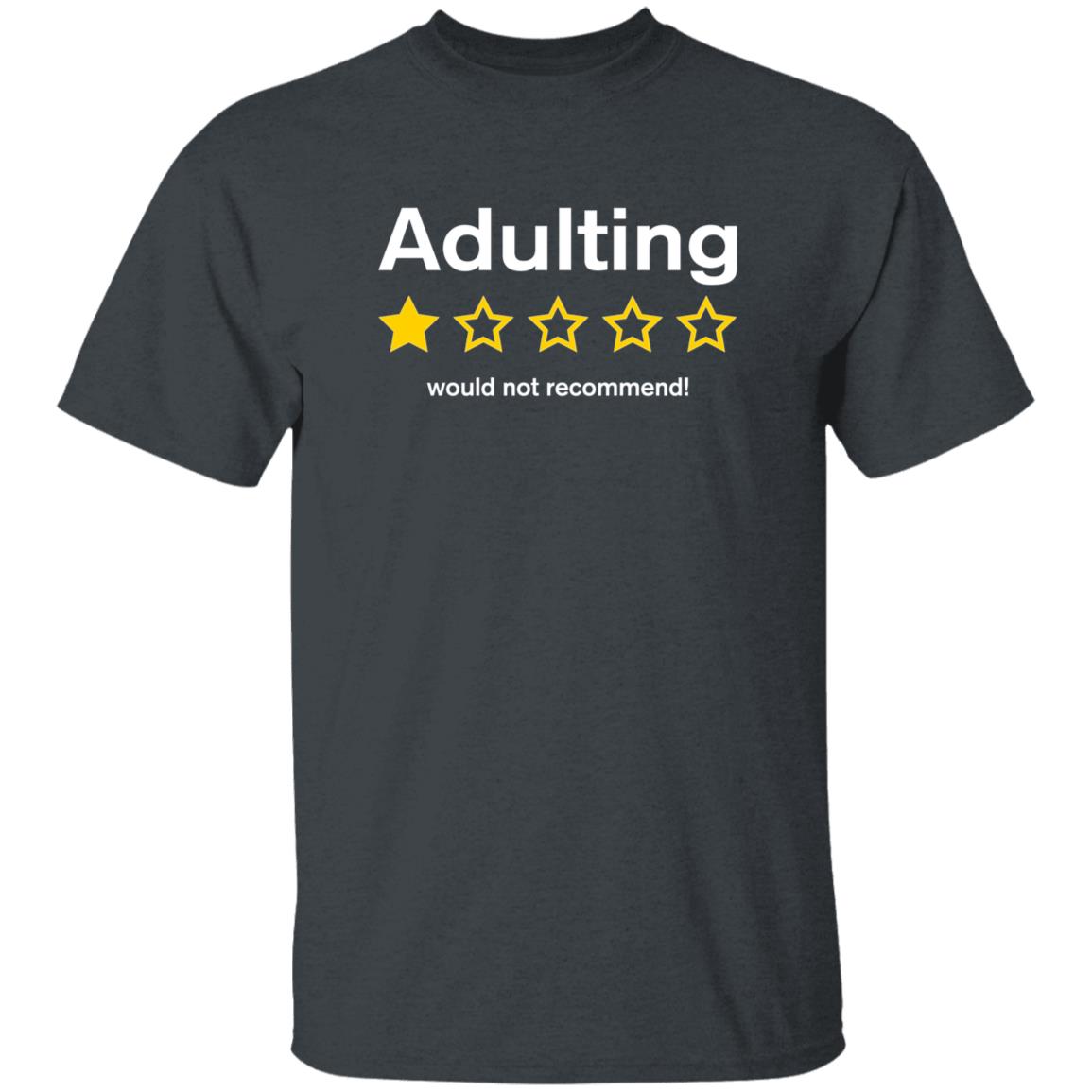 Adulting Would Not Recommend Shirt Terry Jane Pau Adulting Would Not Recommend Shirt - Teechipus