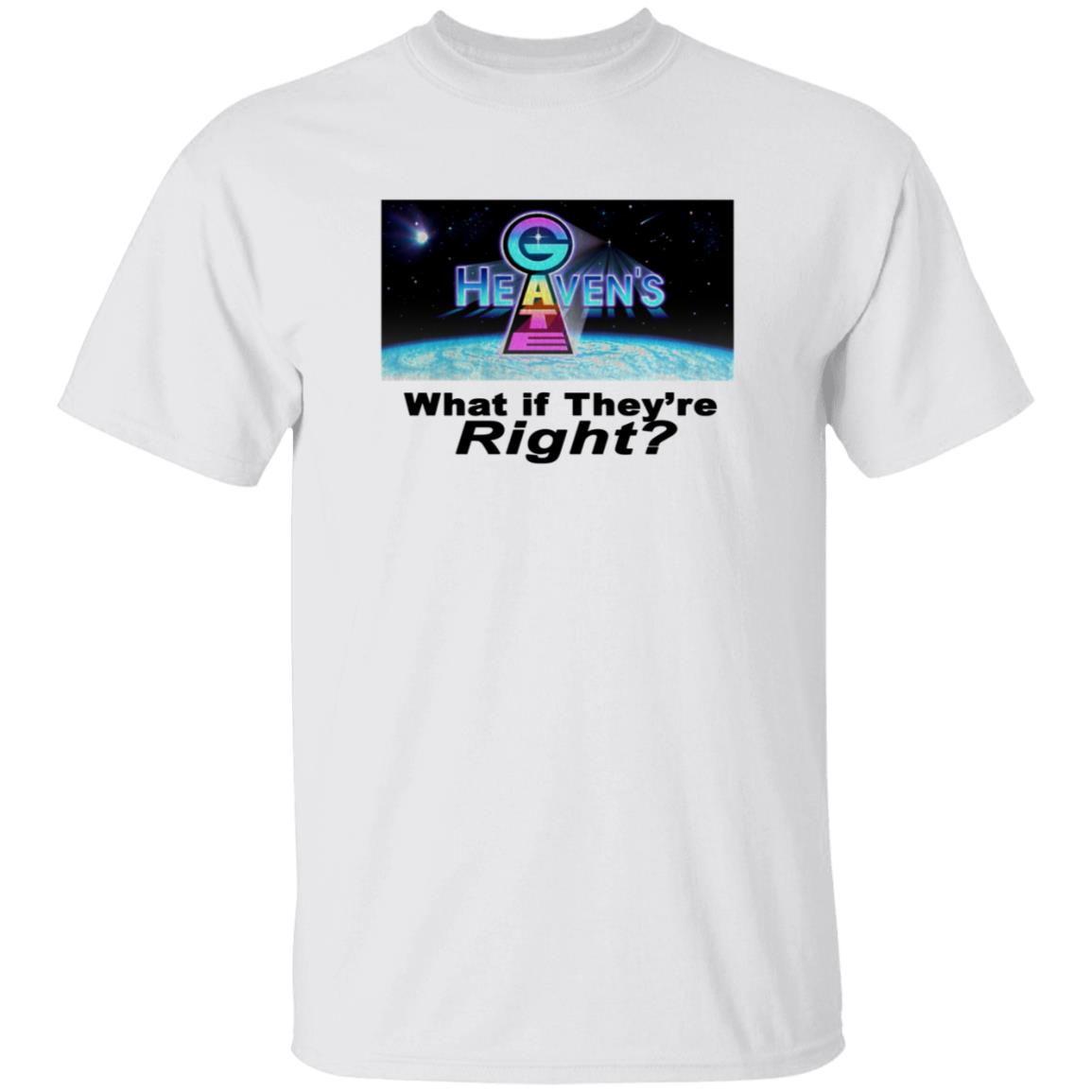 Heavens Gate What If They're Right Shirt Gimmetheboothc Store - Teechipus