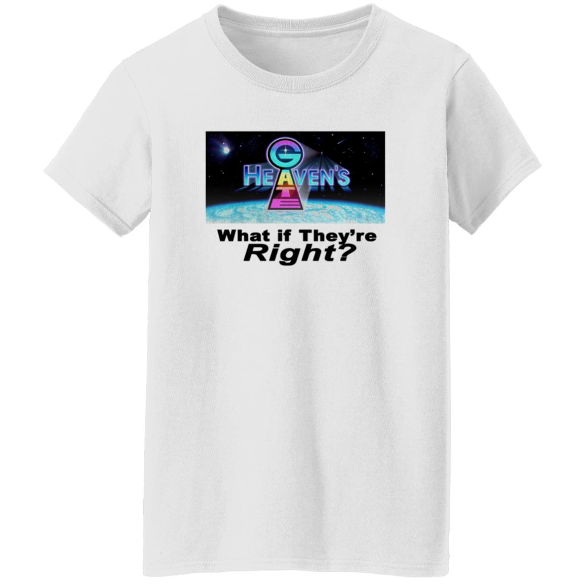 Heavens Gate What If They're Right Shirt Gimmetheboothc Store - Teechipus