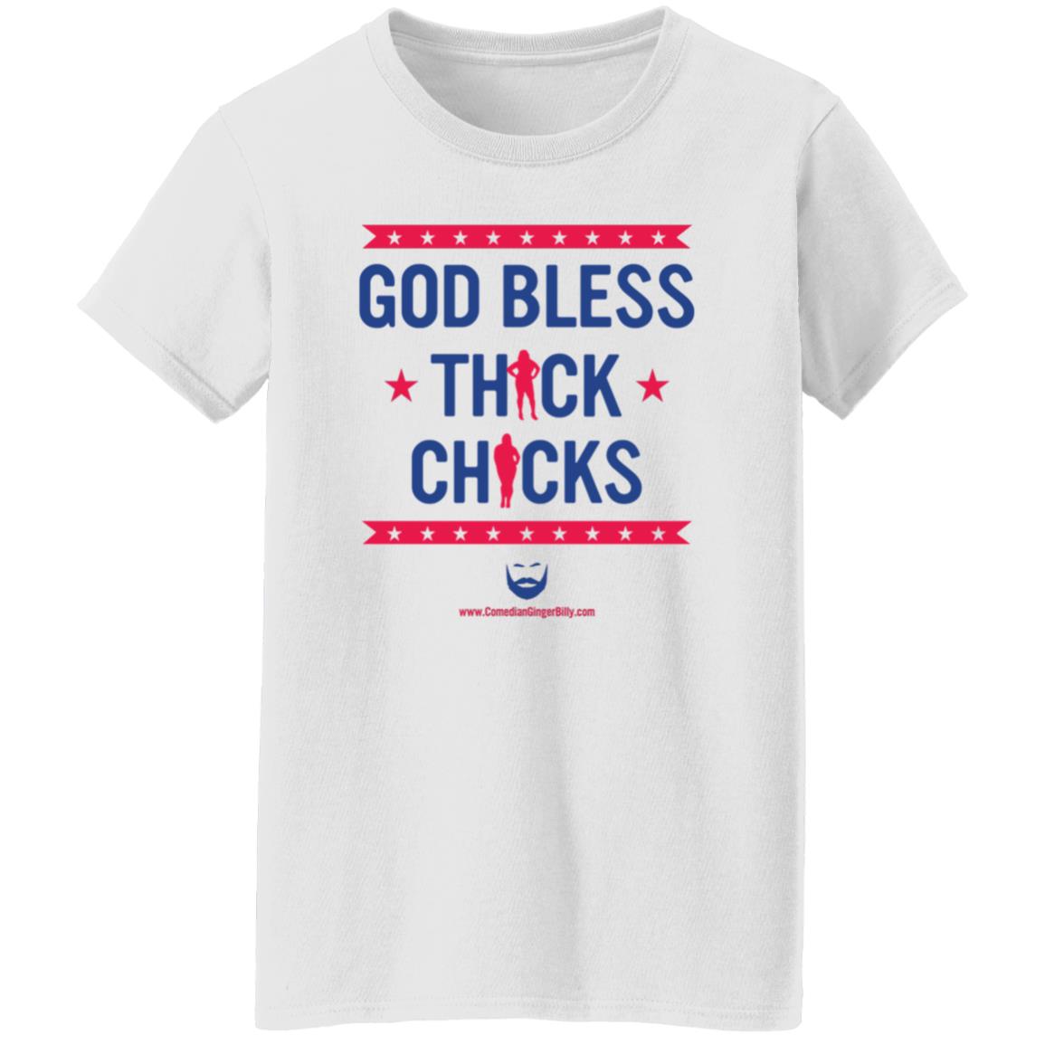 God Bless Thick Chicks T Shirt Ginger Billy Merch - Teechipus
