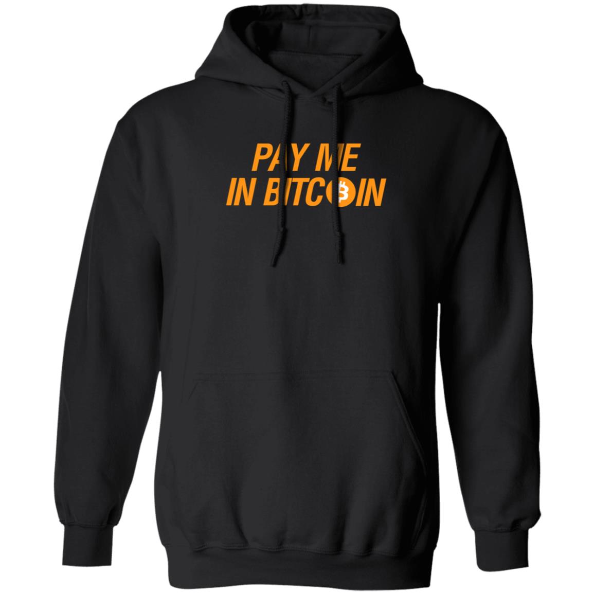 Pay Me In Bitcoin T-Shirt The Best Business Show Merch - Teechipus