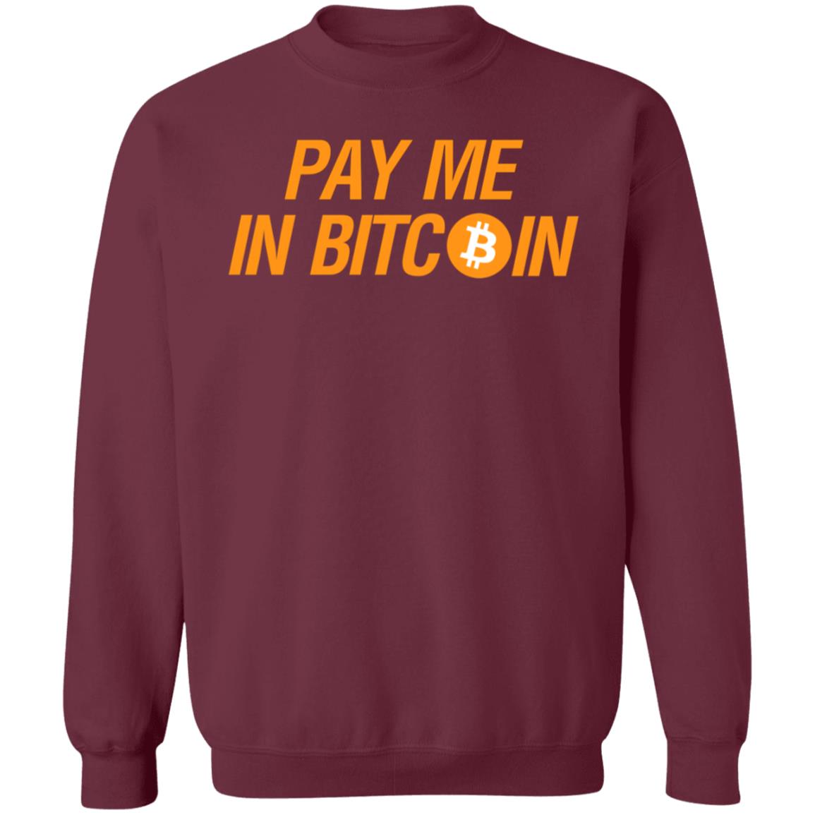 Pay Me In Bitcoin T-Shirt The Best Business Show Merch - Teechipus
