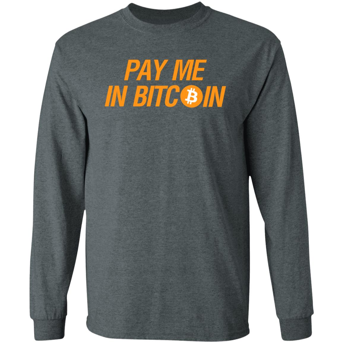 Pay Me In Bitcoin T-Shirt The Best Business Show Merch - Teechipus