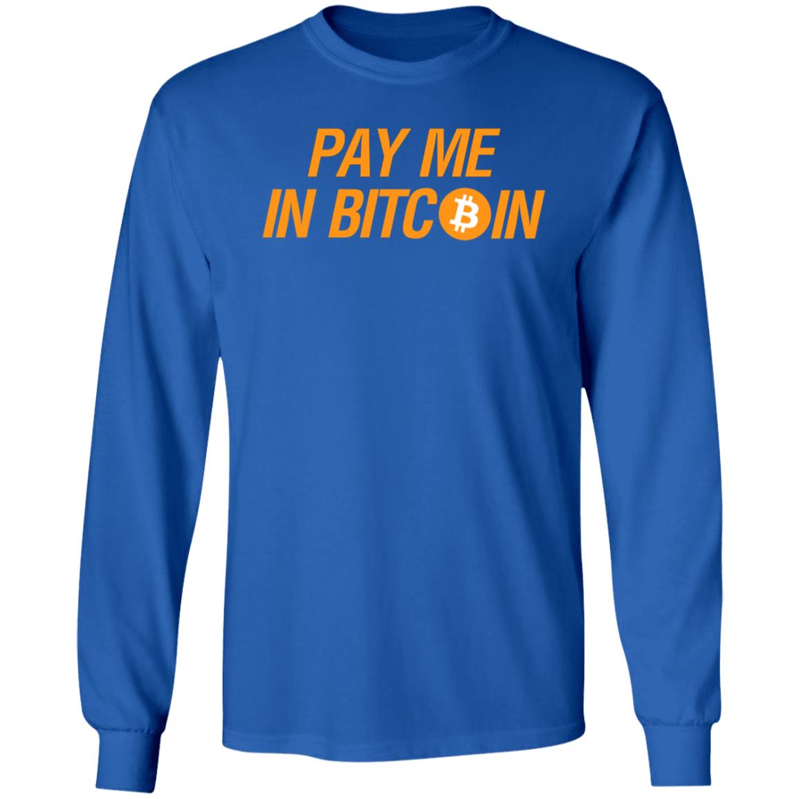 Pay Me In Bitcoin T-Shirt The Best Business Show Merch - Teechipus