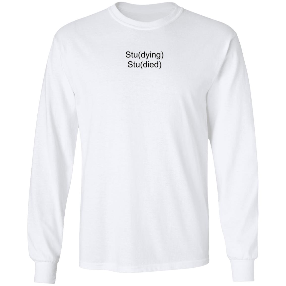 Stu Dying Stu Died Shirt - Teechipus