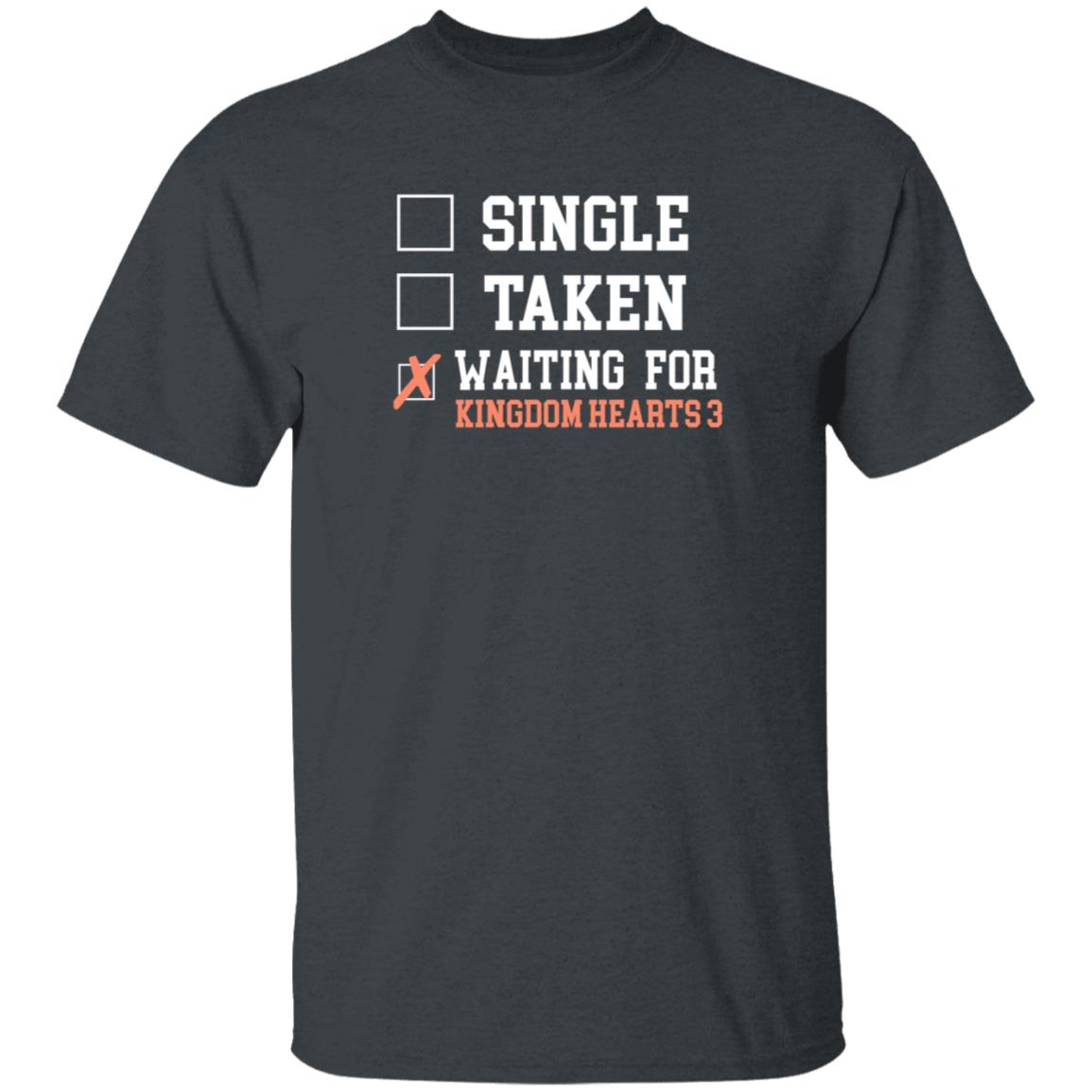 Single Taken Waiting For Kingdom Hearts 3 Shirt Churroz Single Taken Waiting For Kingdom Hearts 3 Shirt - Teechipus