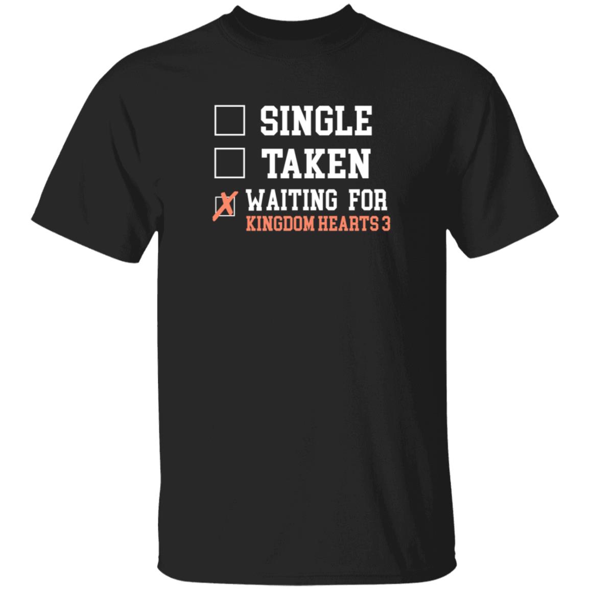 Single Taken Waiting For Kingdom Hearts 3 Shirt Churroz Single Taken Waiting For Kingdom Hearts 3 Shirt - Teechipus