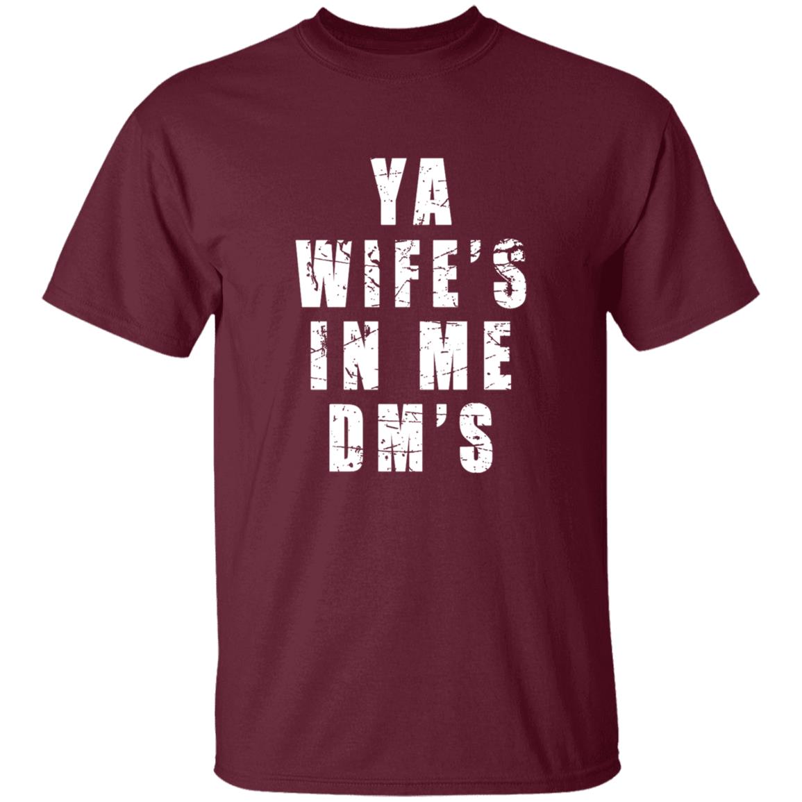 Ya Wife's In Me Dm's Shirt Keith Peterson Ya Wife's In Me Dm's Shirt - Teechipus