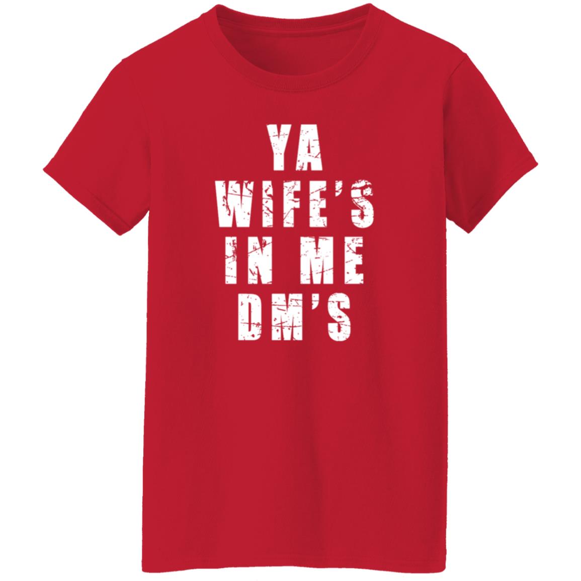 Ya Wife's In Me Dm's Shirt Keith Peterson Ya Wife's In Me Dm's Shirt - Teechipus