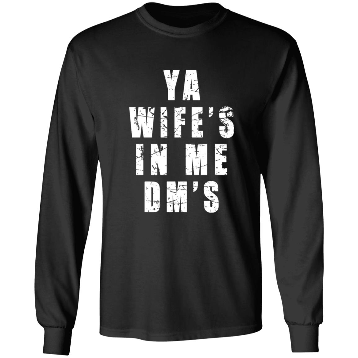 Ya Wife's In Me Dm's Shirt Keith Peterson Ya Wife's In Me Dm's Shirt - Teechipus