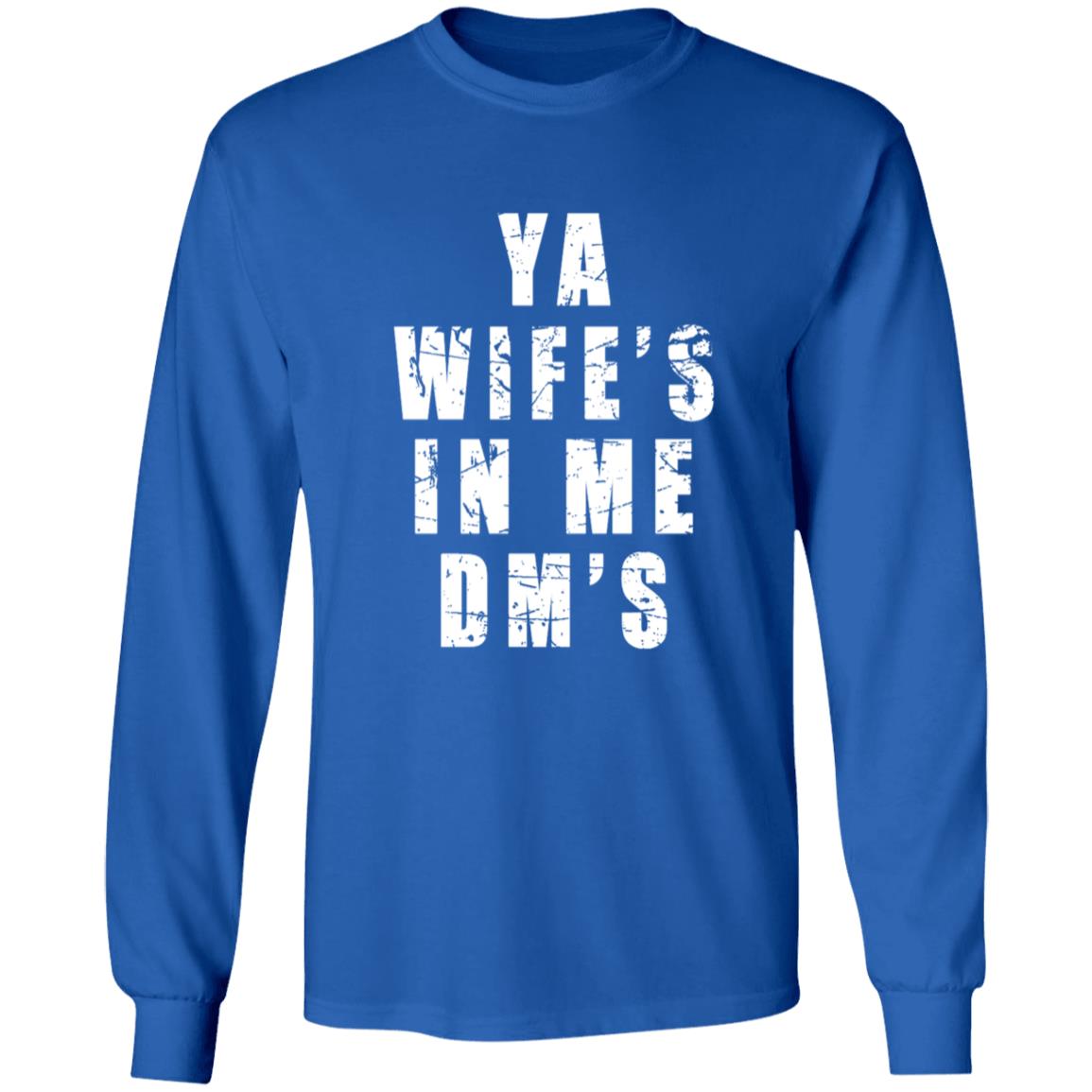 Ya Wife's In Me Dm's Shirt Keith Peterson Ya Wife's In Me Dm's Shirt - Teechipus