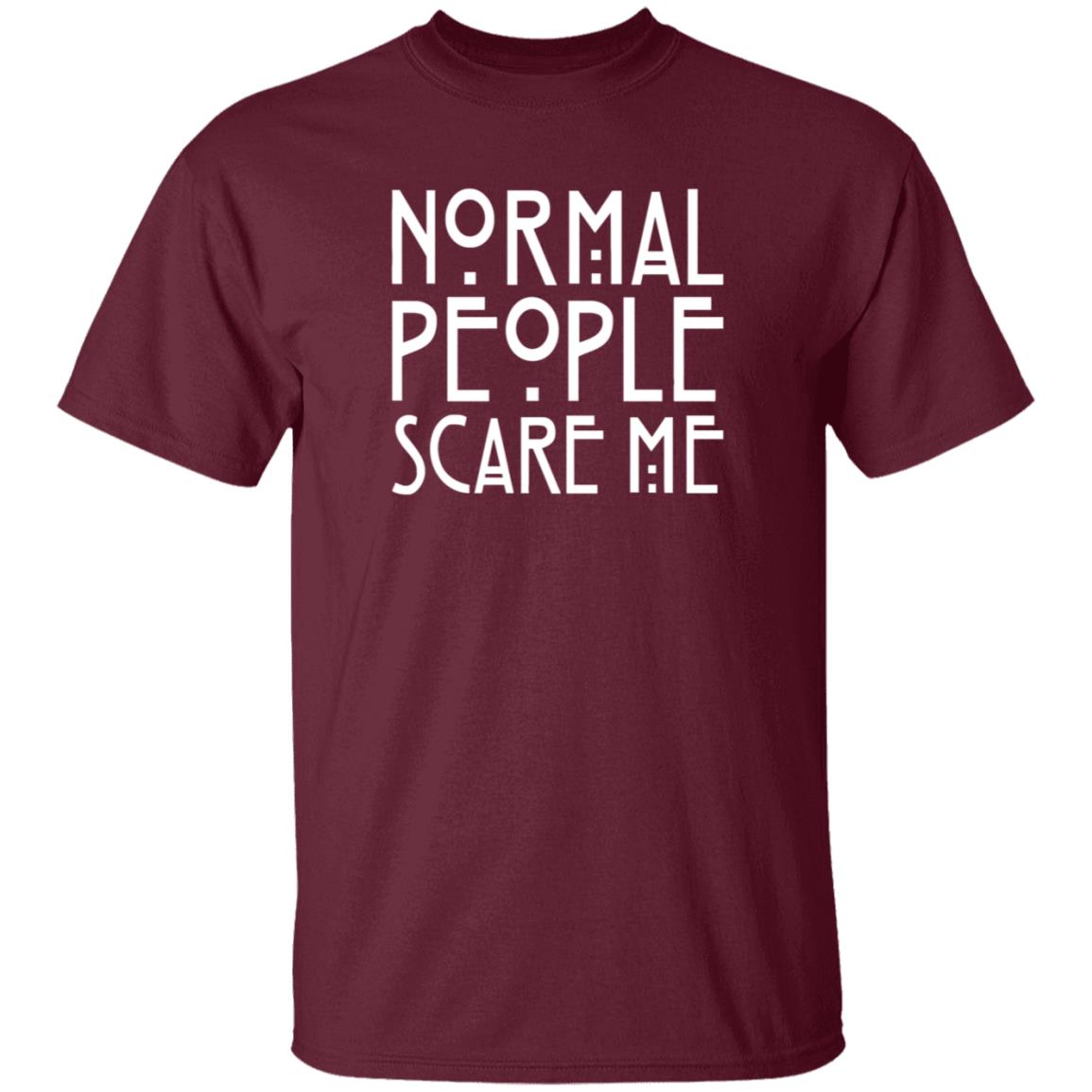 Normal People Scare Me Shirt Funny Normal People Scare Me Shirt - Teechipus