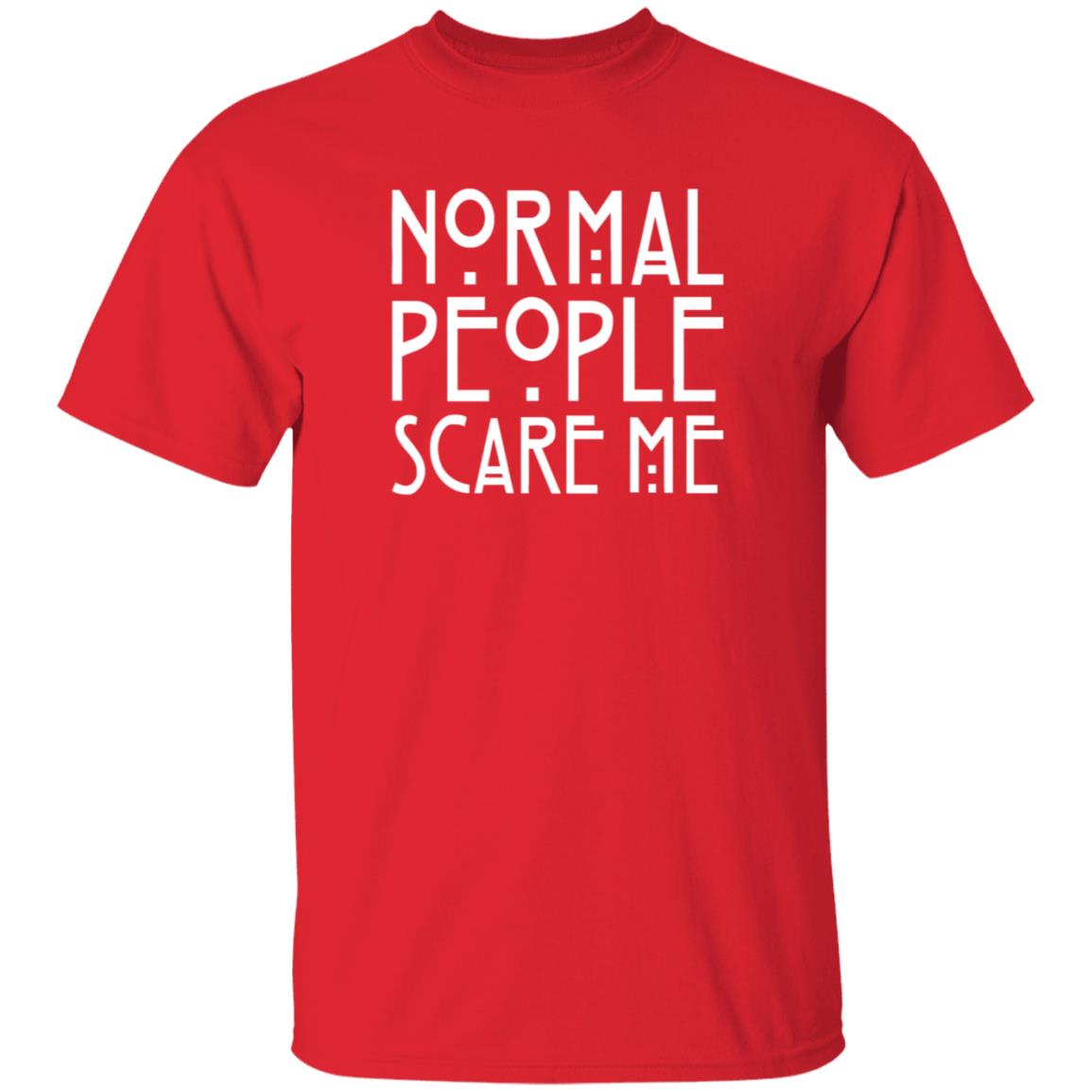 Normal People Scare Me Shirt Funny Normal People Scare Me Shirt - Teechipus