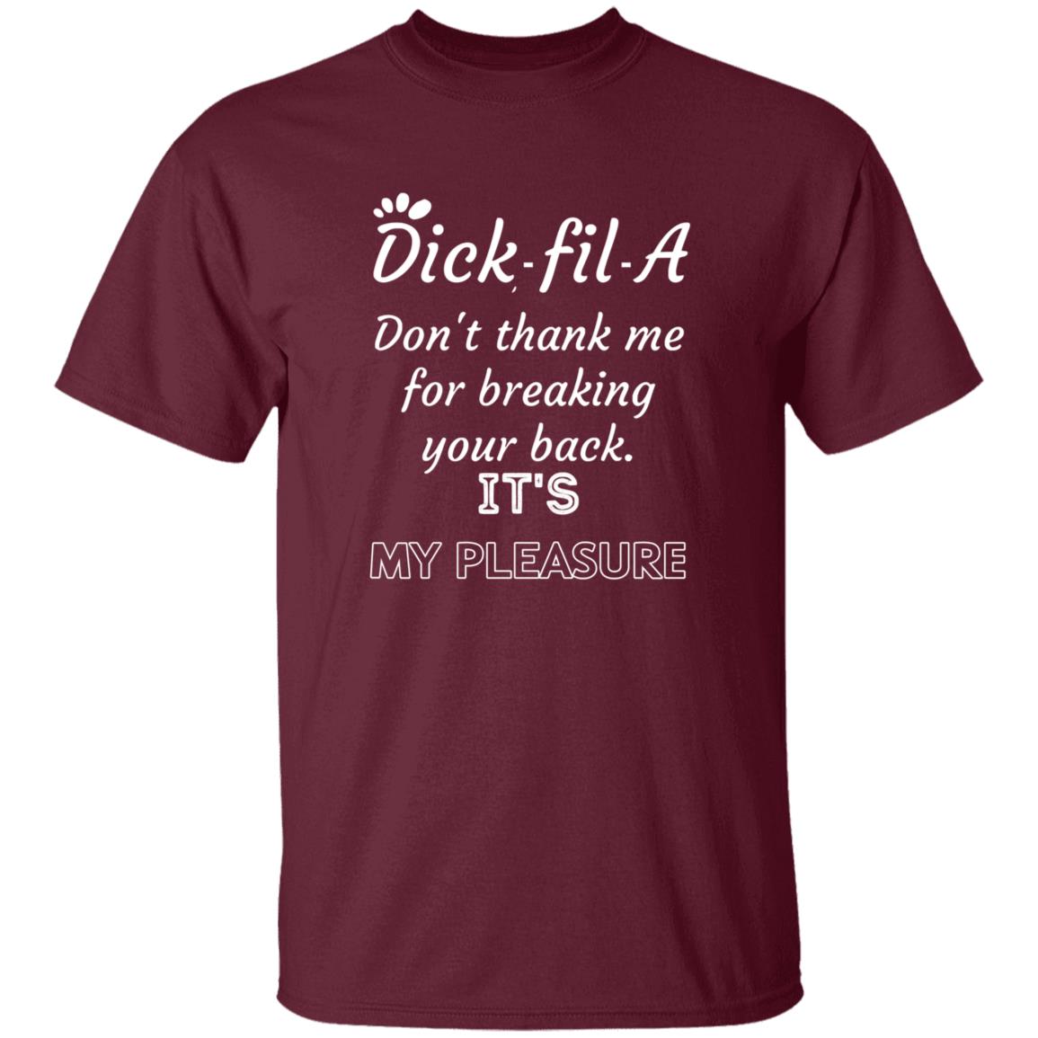 Dick Fil A Don't Thank Me For Breaking Your Back Shirt Dick Fil A Don't Thank Me For Breaking Your Back It's My Pleasure Shirt - Teechipus