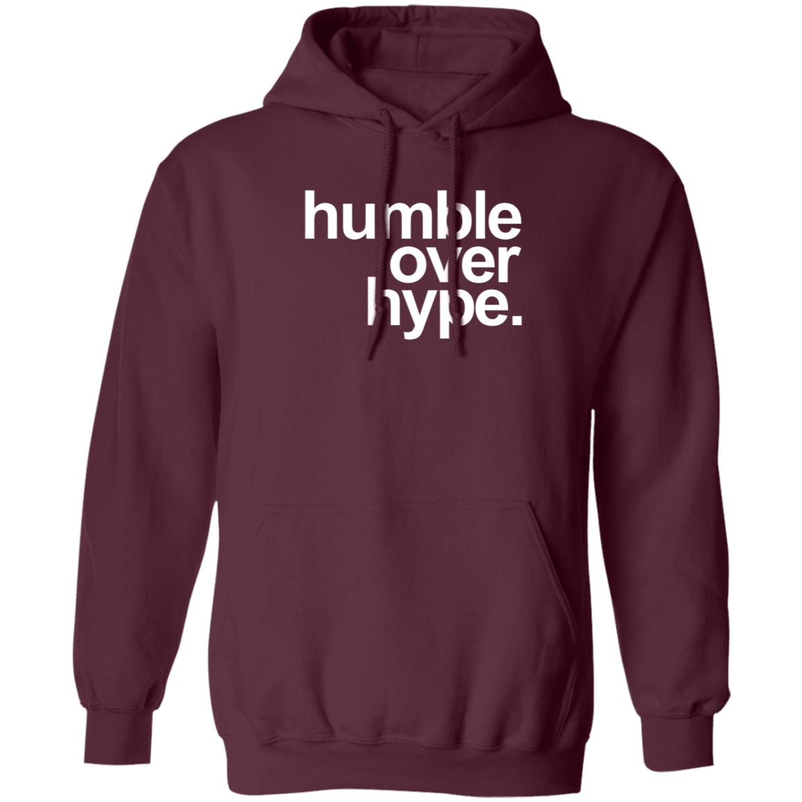 Humble Over Hype Shirt Humble Over Hype Merch - Teechipus