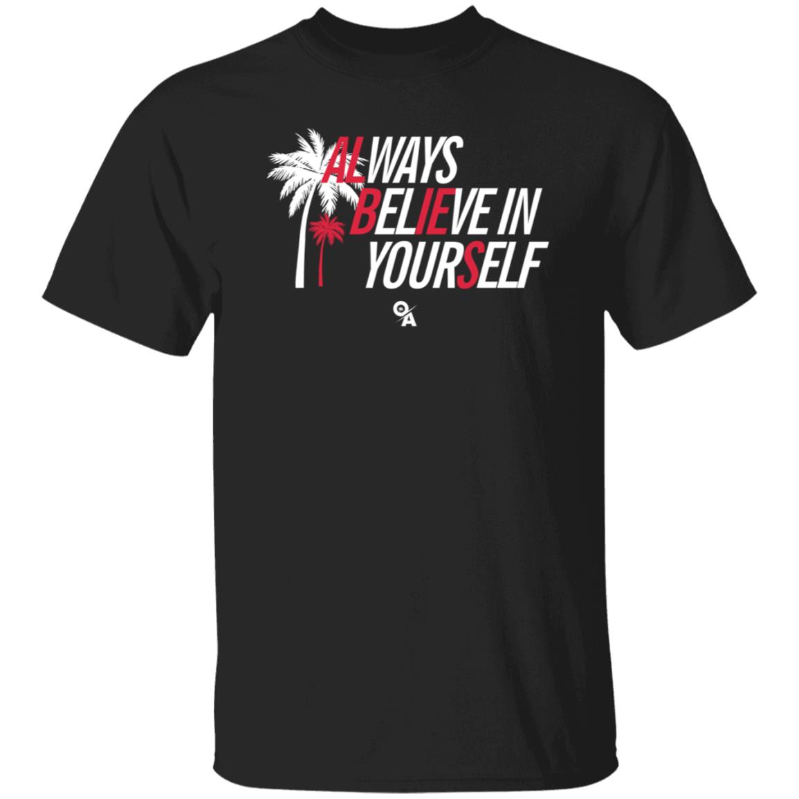 Ozzie Albies Always Believe In Yourself Shirt Ozzie Albies Merch Store - Teechipus