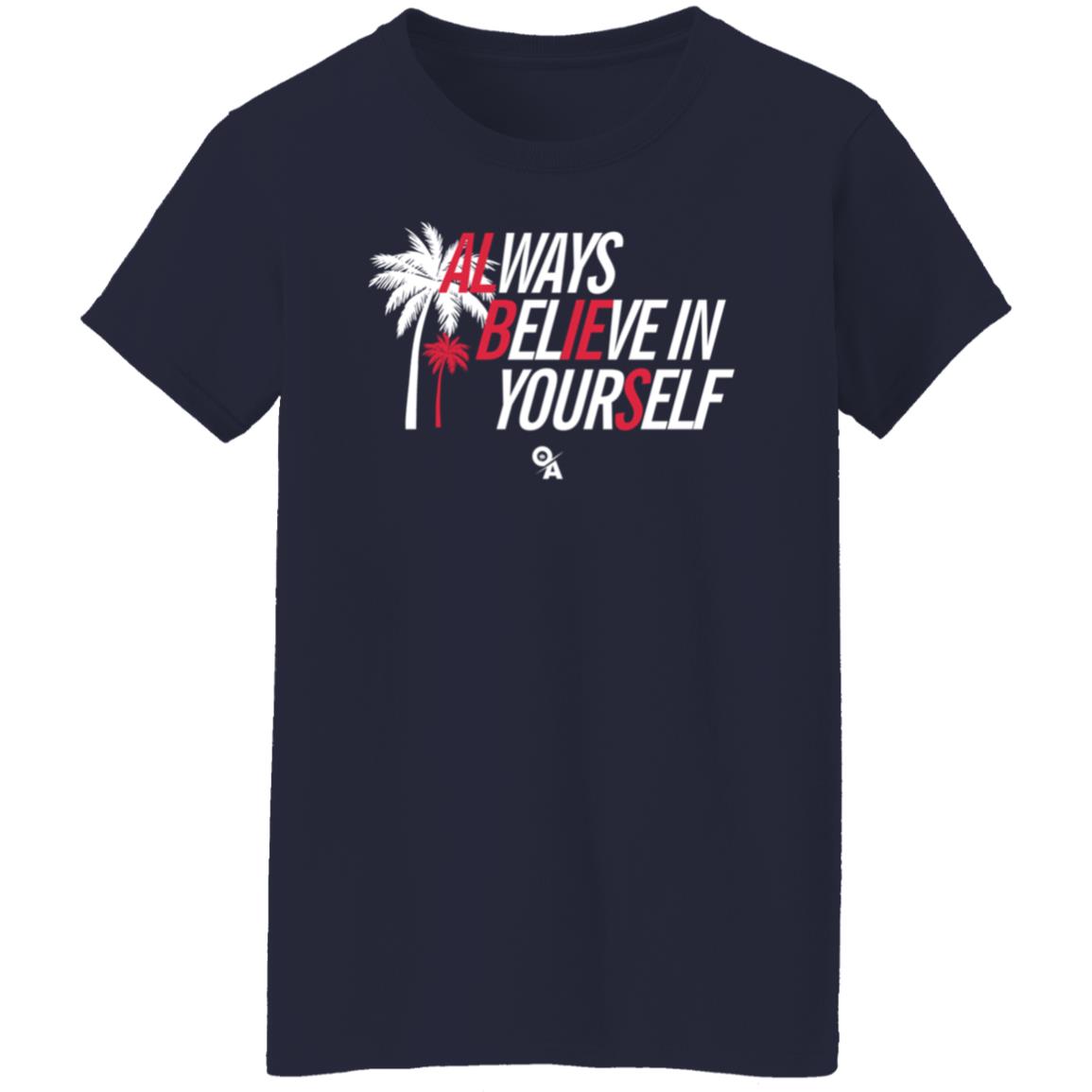 Ozzie Albies Always Believe In Yourself Shirt Ozzie Albies Merch Store - Teechipus