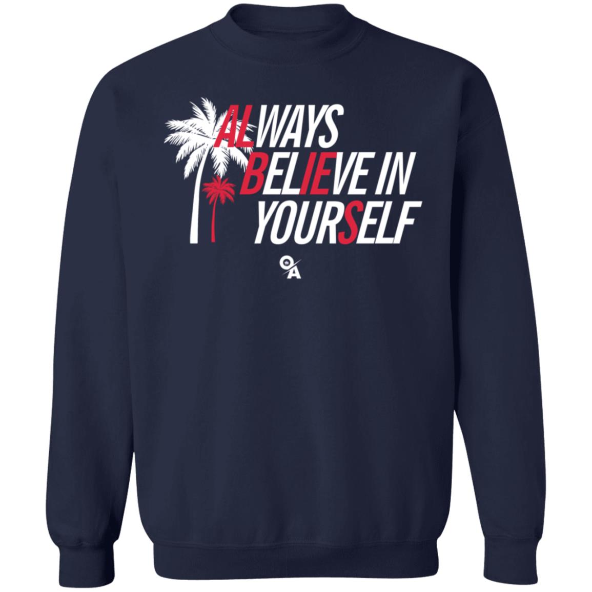 Ozzie Albies Always Believe In Yourself Shirt Ozzie Albies Merch Store - Teechipus
